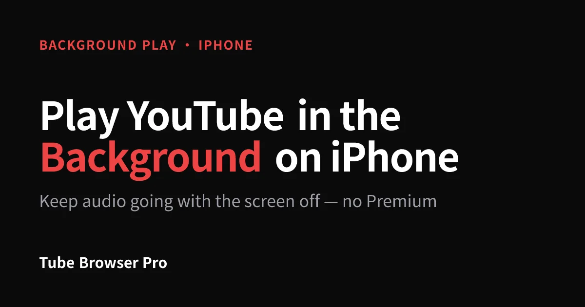How to Play YouTube in the Background on iPhone