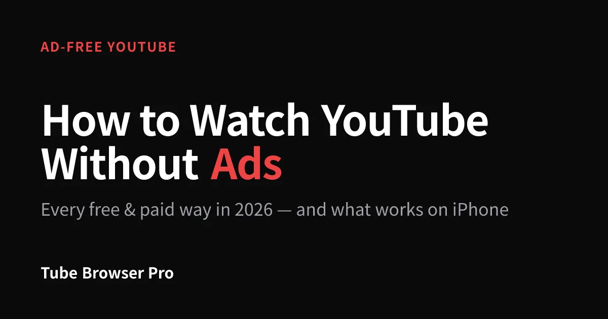 How to Watch YouTube Without Ads